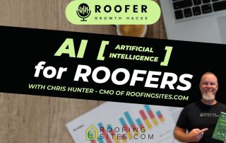 Roofing Sites in College Station, TX - Image of Roofer Growth Hacks - Season 1 Episode 4 - AI for Roofers with Chris Hunter