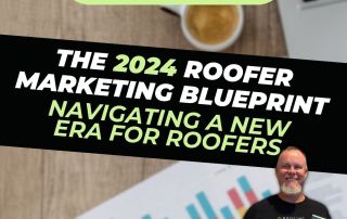 Roofing Sites in College Station, TX - Roofer Growth Hacks - S1E16 - The 2024 roofer marketing blueprint navigating a new era for roofers Blog Teaser Image
