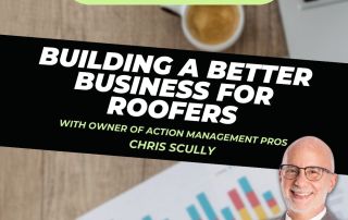Roofing Sites in College Station, TX -Roofer Growth Hacks - S1E18 - Building a better business for roofers with Chris Scully Blog Teaser Image