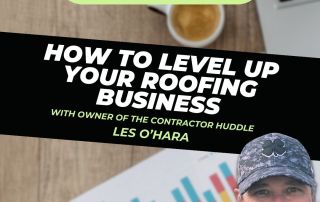 Roofer Growth Hacks - Season 1 Episode 20 - How to Level Up Your Roofing Business with Les O’Hara