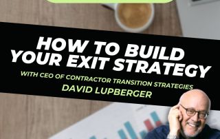 Roofer Growth Hacks - Season 1 Episode 23 - How to Build Your Exit Strategy with David Lupberger