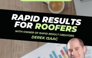 Roofer Growth Hacks - Season 1 Episode 26 - Rapid Results for Roofers with Derek Isaac