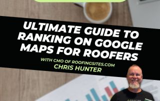 Roofer Growth Hacks - Season 1 Episode 33 - Ultimate Guide to Ranking on Google Maps for Roofers with Chris Hunter