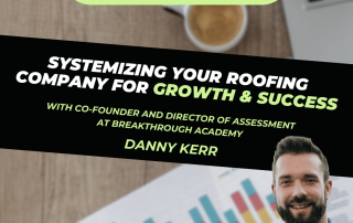 Roofing-Sites" Systemizing your Roofing Company For Growth and Success with Danny Kerr"