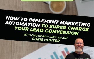Roofing-Sites"How to Implement Marketing Automation to Supercharge Your Lead Conversion With Chris Hunter"