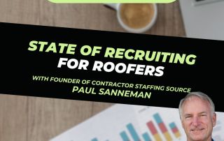 Roofing Sites in College Station, TX - Roofer Growth Hacks - S3E3 - State of recruiting for roofers with Paul Sanneman - Blog Teaser Image
