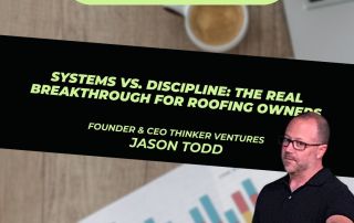 A man presents in front of bar charts with the text Systems vs. Discipline: The Real Breakthrough for Roofing Owners and Roofer Growth Hacks on the image.